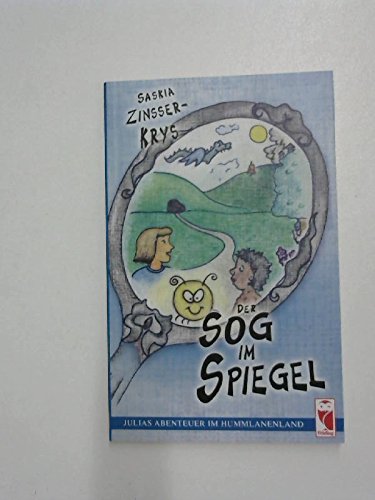 Der Sog im Spiegel: Julias Abenteuer im Hummlanenland Books