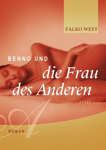 Benno und die Frau des Anderen: Benno II Roman Fiction