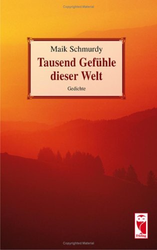 Tausend Gefühle dieser Welt: Gedichte Poetry
