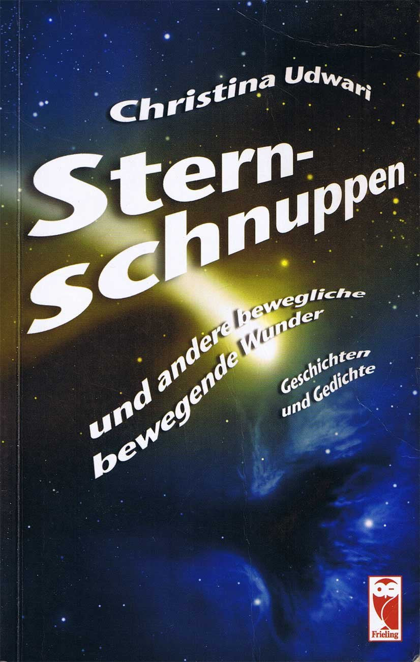 Sternschnuppen und andere bewegliche bewegende Wunder: Geschichten und Gedichte (Frieling - Lyrik) Contemporary literature