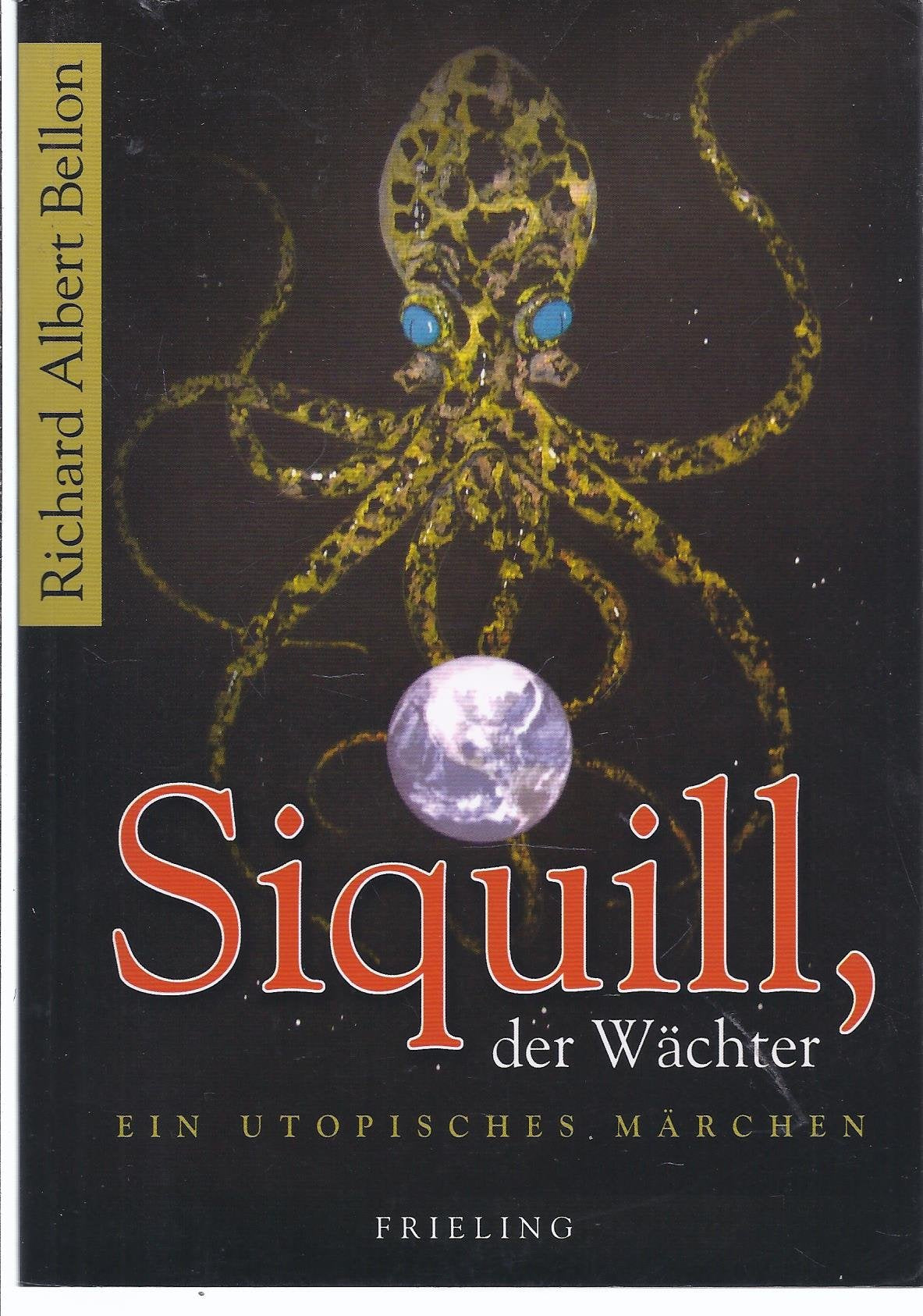Siquill, der Wächter: Ein utopisches Märchen (Frieling - Science-fiction, Fantasy & Horror) Contemporary literature