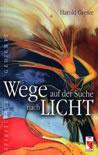 Wege auf der Suche nach LICHT: Spirituelle Gedichte (Frieling - Lyrik) Poetry