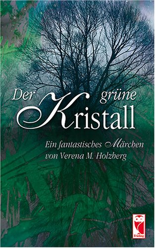 Der grüne Kristall. Ein fantastisches Märchen Fairy Tales & Legends