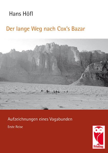 Der lange Weg nach Cox's Bazar: Aufzeichnungen eines Vagabunden. Erste Reise (Frieling - Reisen) Leisure, Home & Garden