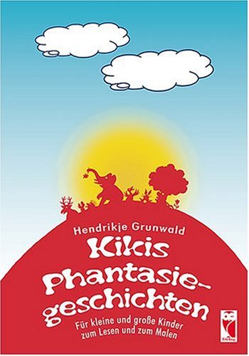 Kikis Phantasie-Geschichten: Für kleine und große Kinder Contemporary literature