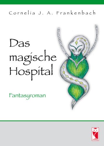 Das magische Hospital: Fantasyroman Historical Fiction