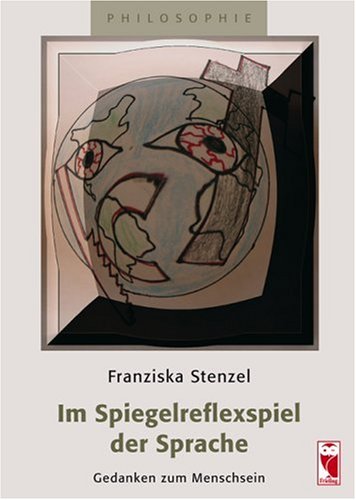 Im Spiegelreflexspiel der Sprache: Gedanken zum Menschsein University books