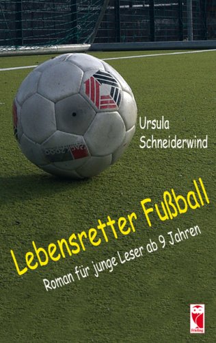 Lebensretter Fußball: Roman für junge Leser ab 9 Jahren Novels & Short Stories
