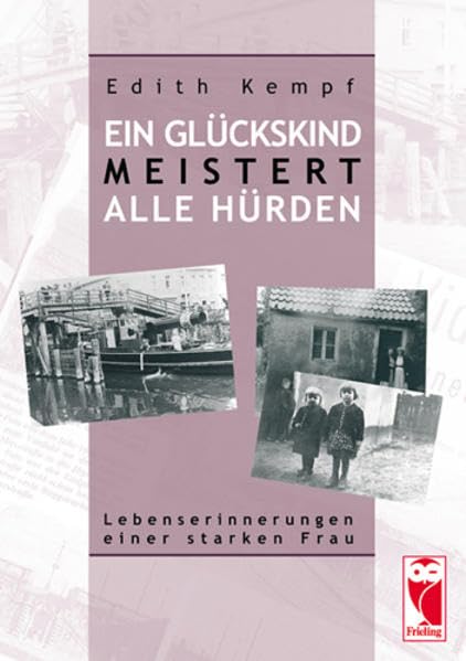 Ein Glückskind meistert alle Hürden: Lebenserinnerungen einer starken Frau (Frieling - Erinnerungen) Personalities