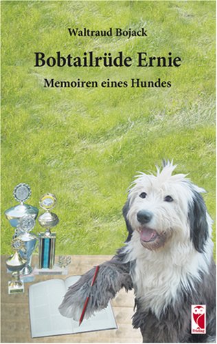 Bobtailrüde Ernie: Memoiren eines Hundes Memories