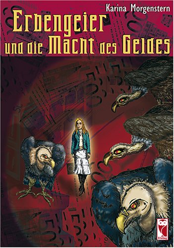 Erbengeier und die Macht des Geldes: Roman Classics