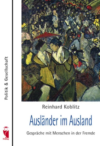 Ausländer im Ausland: Gespräche mit Menschen in der Fremde (Frieling - Politik & Gesellschaft) Law