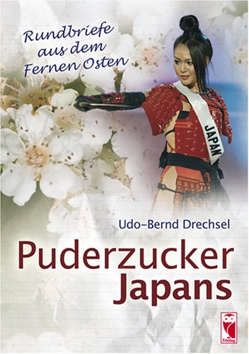 Puderzucker Japans: Rundbriefe aus dem Fernen Osten Leisure, Home & Garden