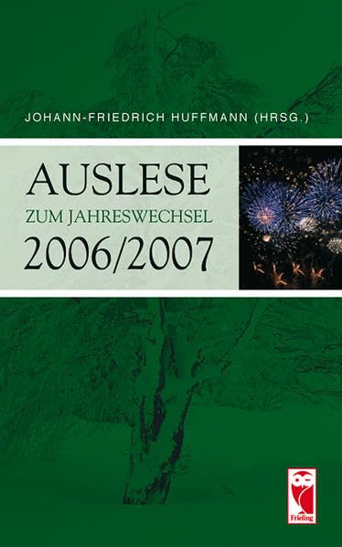 Auslese: Zum Jahreswechsel 2006/07 (Frieling - Anthologien) Contemporary literature