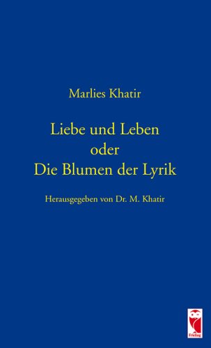 Liebe und Leben oder Die Blumen der Lyrik Poetry