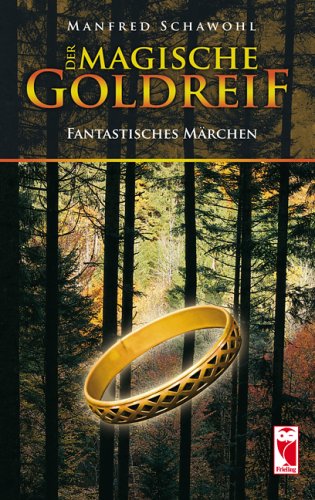 Der magische Goldreif: Fantastisches Märchen Fairy Tales & Legends