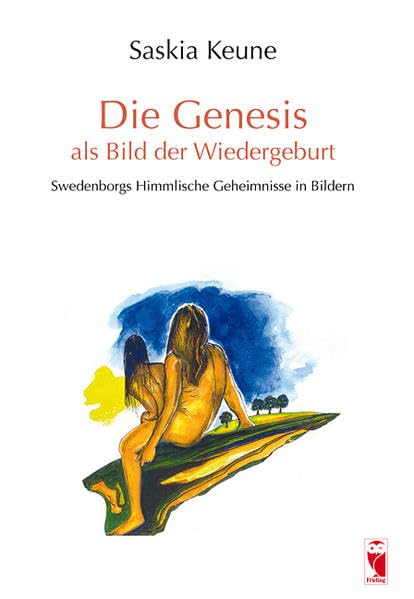 Die Genesis als Bild der Wiedergeburt: Swedenborgs Himmlische Geheimnisse in Bildern (Frieling - Religion) Religion & Esotericism