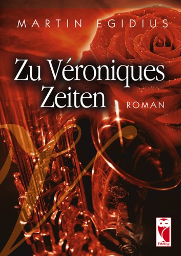Zu Véroniques Zeiten: Roman Historical Fiction