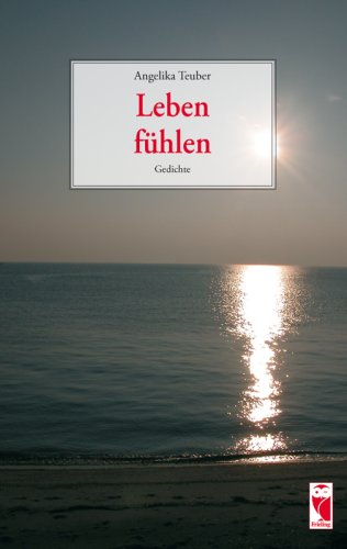 Leben fühlen: Gedichte Poetry