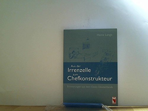 Aus der Irrenzelle zum Chefkonstukteur: Erinnerungen aus dem Osten Deutschlands (Frieling - Erinnerungen) Personalities Books