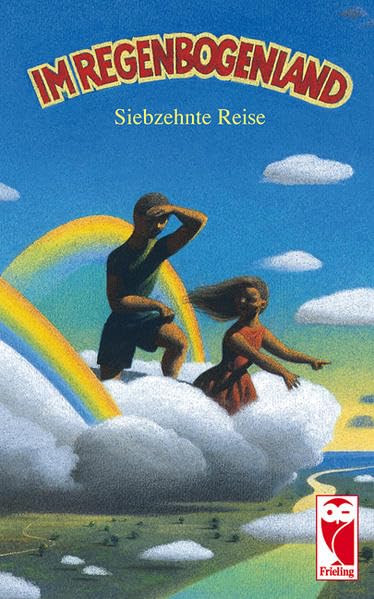 Im Regenbogenland. Siebzehnte Reise: Eine Anthologie für Kinder und Jugendliche (Frieling - Anthologien) Contemporary literature