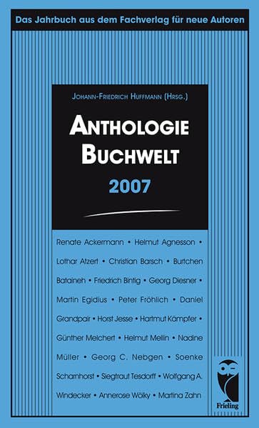 Anthologie Buchwelt 2007: Das Jahrbuch aus dem Fachverlag für neue Autoren Contemporary literature Books