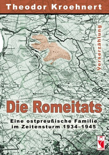 Die Romeitats: Eine ostpreußische Familie im Zeitensturm 1934 - 1945. Verserzählung Fiction