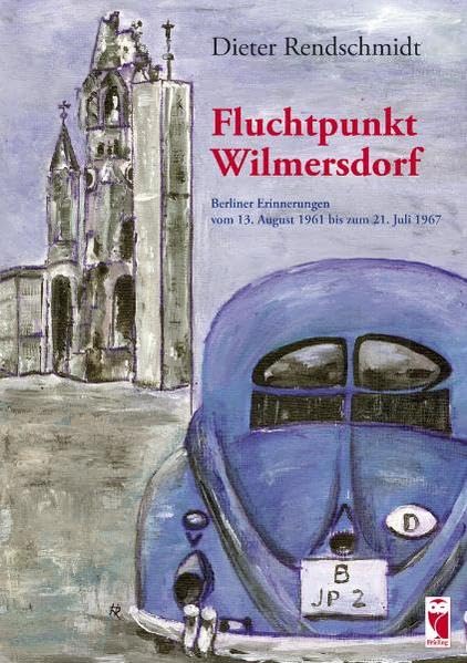 Fluchtpunkt Wilmersdorf: Berliner Erinnerungen vom 13. August 1961 bis 21. Juli 1967 (Frieling - Berlin) Personalities
