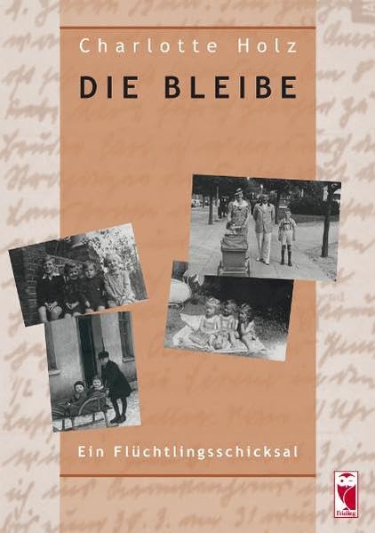 Die Bleibe: Ein Flüchtlingsschicksal (Frieling - Erinnerungen) Personalities