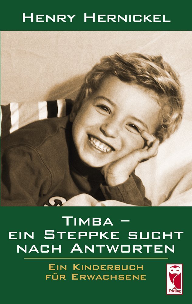Timba - ein Steppke sucht nach Antworten: Ein Kinderbuch für Erwachsene (Frieling - Kurzgeschichten und Erzählungen) Contemporary literature