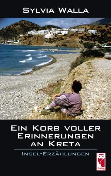Ein Korb voller Erinnerungen aus Kreta: Insel-Erzählungen (Frieling - Reisen) Memories