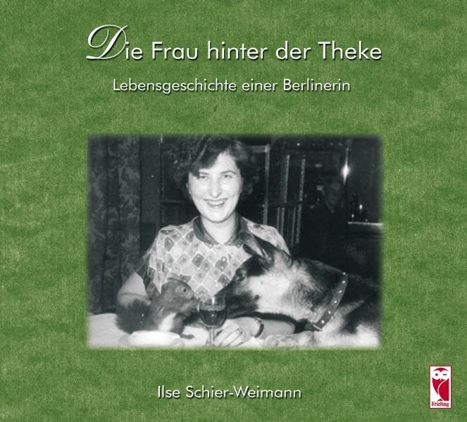 Die Frau hinter der Theke: Lebensgeschichte einer Berlinerin (Frieling - Erinnerungen) Personalities