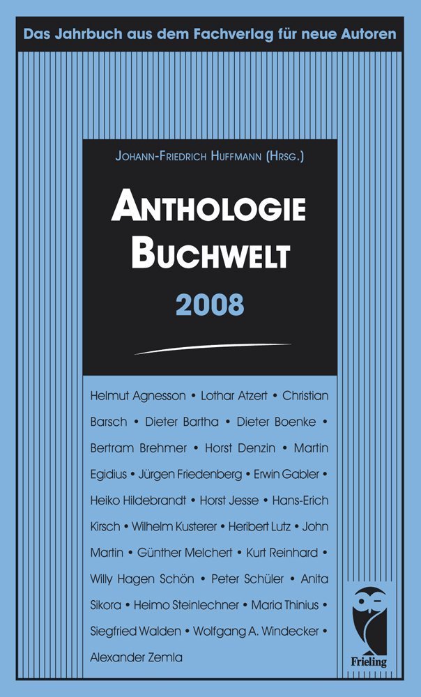 Anthologie Buchwelt 2008: Das Jahrbuch aus dem Fachverlag für neue Autoren (Frieling - Anthologien) Contemporary literature Books