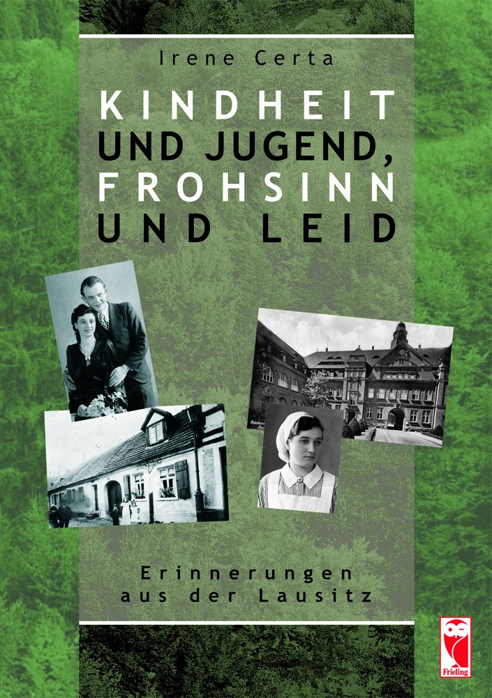 Kindheit und Jugend, Frohsinn und Leid: Erinnerungen aus der Lausitz Personalities
