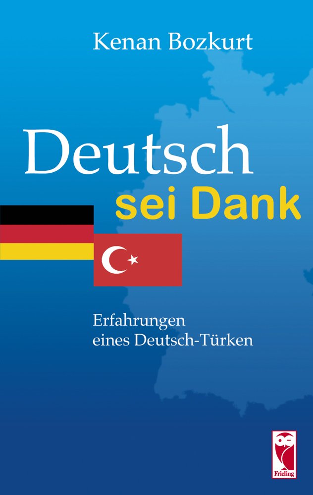 Deutsch sei Dank: Erfahrungen eines Deutsch-Türken Contemporary literature
