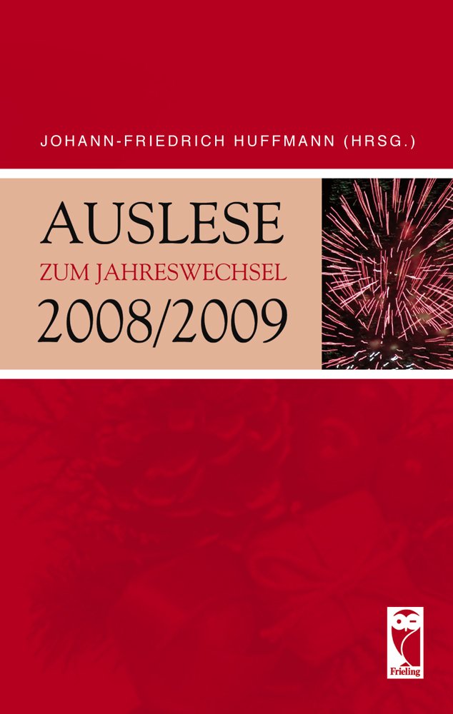 Auslese: Zum Jahreswechsel 2008/2009 (Frieling - Anthologien) Contemporary literature