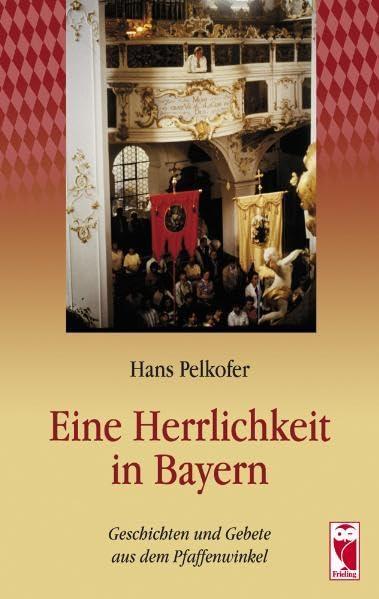 Eine Herrlichkeit in Bayern: Geschichten und Gebete aus dem Pfaffenwinkel (Frieling - Lyrik) Contemporary literature