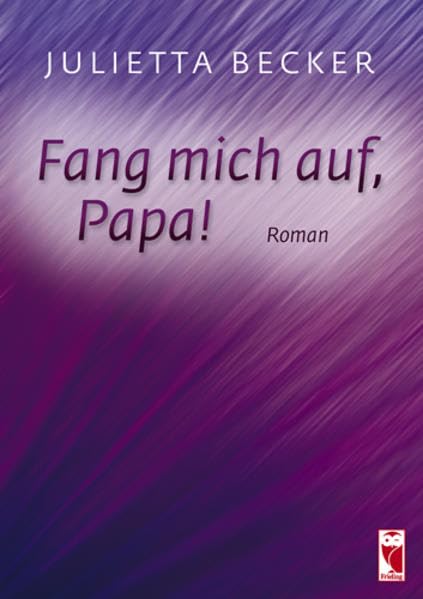 Fang mich auf, Papa!: Romane book