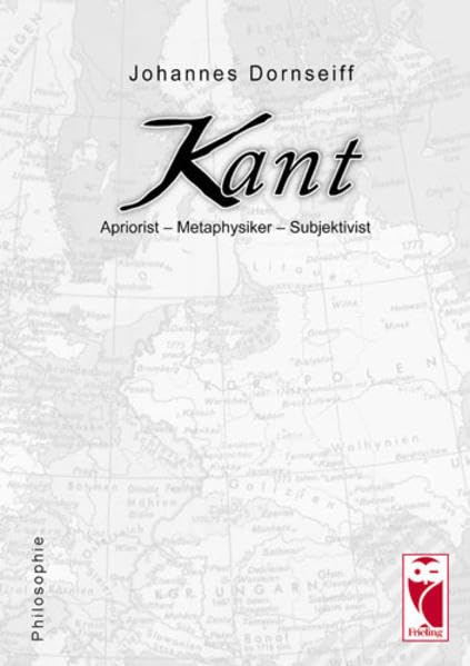 Kant: Apriorist - Metaphysiker - Subjektivist Philosophy