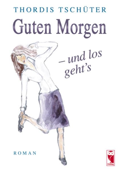 Guten Morgen - und los geht's Contemporary literature