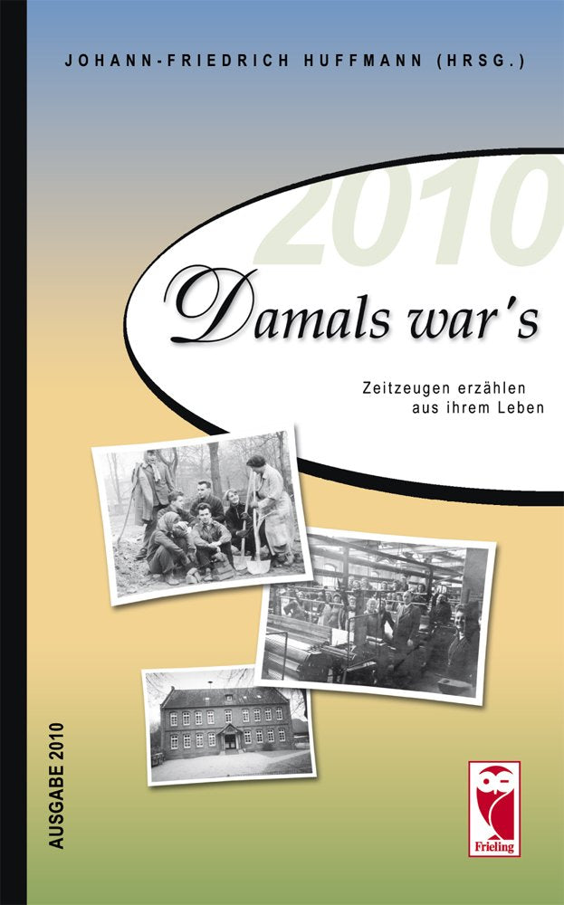 Damals war's: Zeitzeugen erzählen aus ihrem Leben - Ausgabe 2010 Contemporary literature