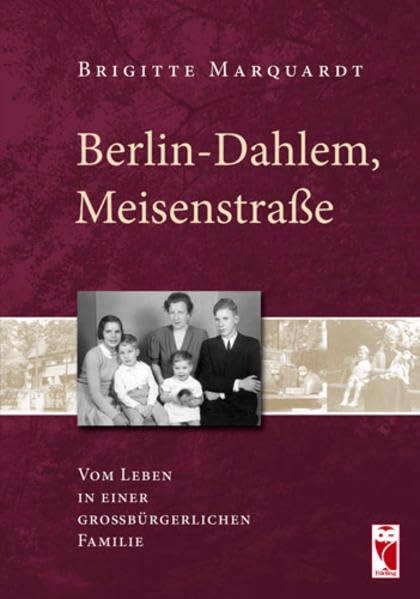 Berlin-Dahlem, Meisenstraße: Vom Leben in einer großbürgerlichen Familie Personalities