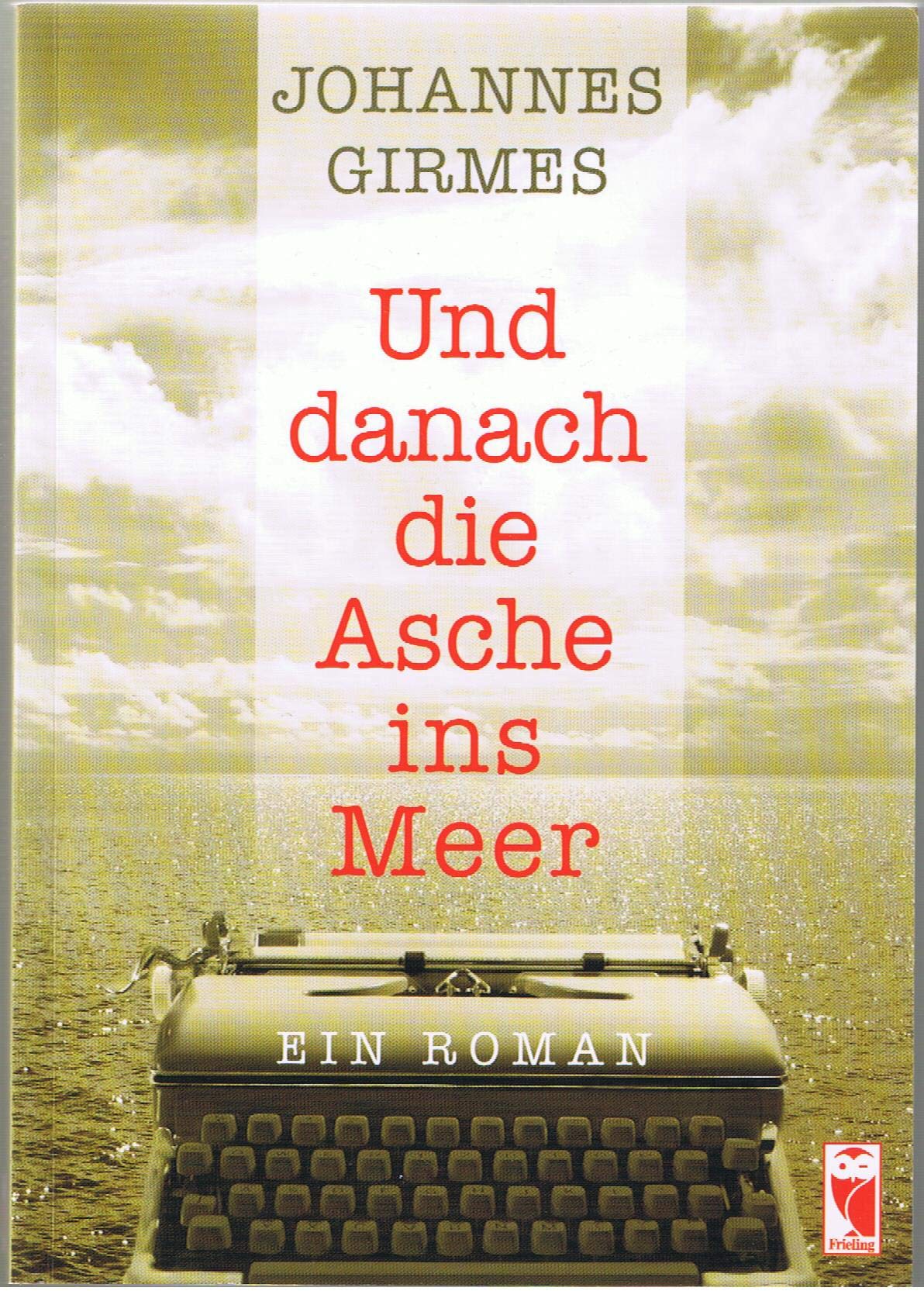 Und danach die Asche ins Meer Contemporary literature