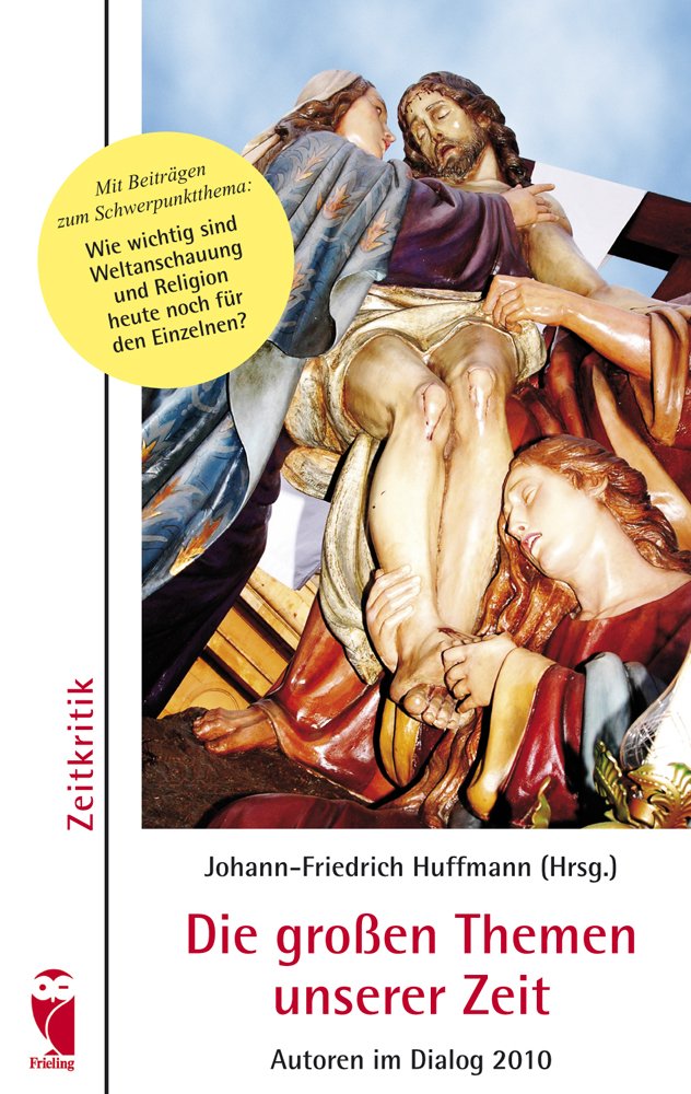 Die großen Themen unserer Zeit: Autoren im Dialog 2010 Contemporary literature