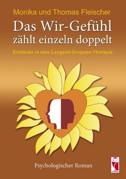 Das Wir-Gefühl zählt einzeln doppelt: Einblicke in eine Langzeit-Gruppen-Therapie. Psychologischer Roman Contemporary literature