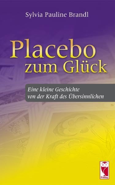 Placebo zum Glück: Eine kleine Geschichte von der Kraft des Übersinnlichen Religion & Esotericism
