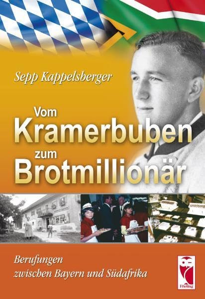 Vom Kramerbuben zum Brotmillionär: Berufungen zwischen Bayern und Südafrika Personalities Books
