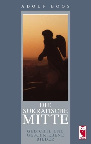 Die sokratische Mitte: Gedichte und geschriebene Bilder Poetry