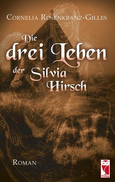 Die drei Leben der Silvia Hirsch: Roman Contemporary literature
