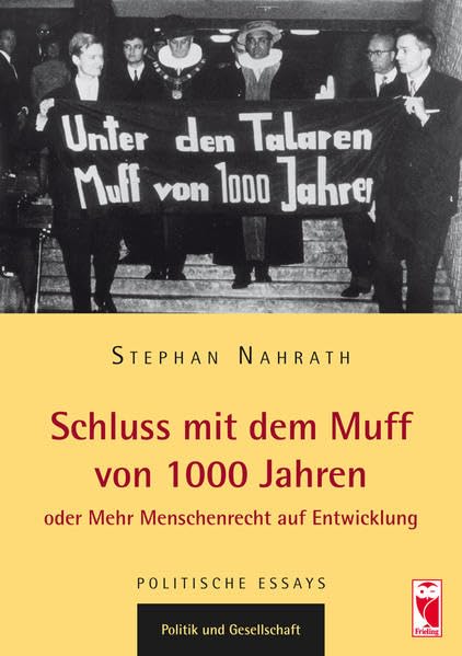 Schluss mit dem Muff von 1000 Jahren oder Mehr Menschenrecht auf Entwicklung Law